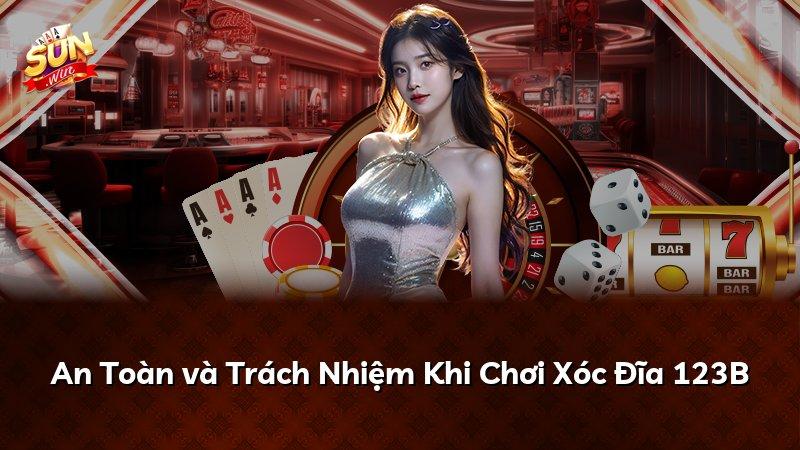 An Toàn và Trách Nhiệm Khi Chơi Xóc Đĩa 123B