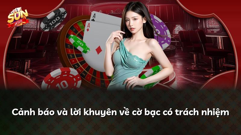 Cảnh báo và lời khuyên về cờ bạc có trách nhiệm