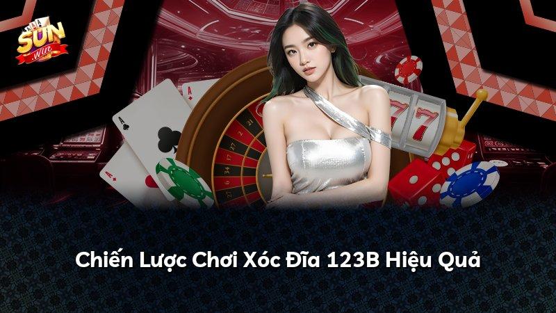 Chiến Lược Chơi Xóc Đĩa 123B Hiệu Quả