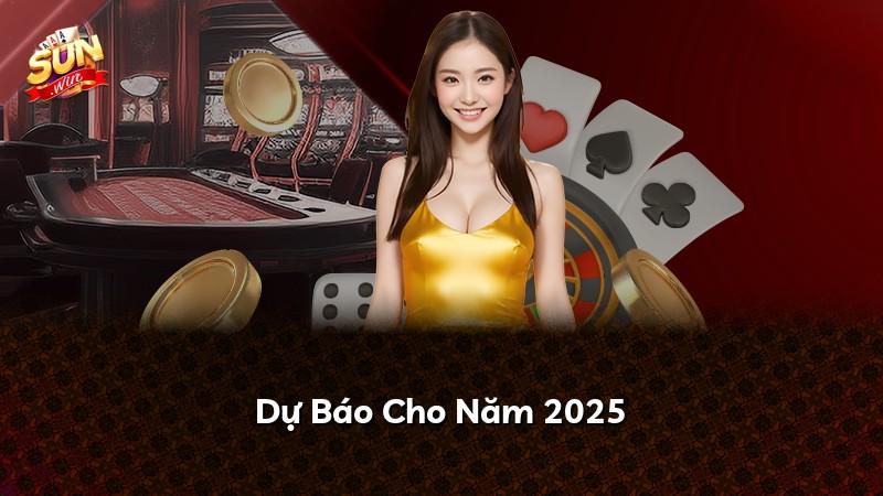 Dự Báo Cho Năm 2025