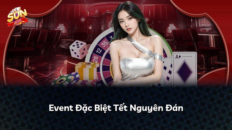Event Đặc Biệt Tết Nguyên Đán