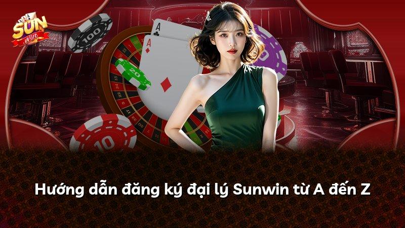 Hướng dẫn đăng ký đại lý Sunwin từ A đến Z