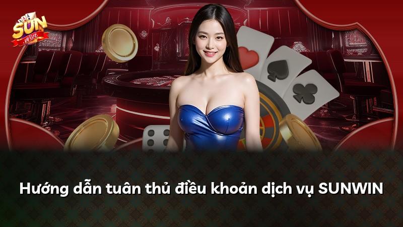 Hướng dẫn tuân thủ điều khoản dịch vụ SUNWIN
