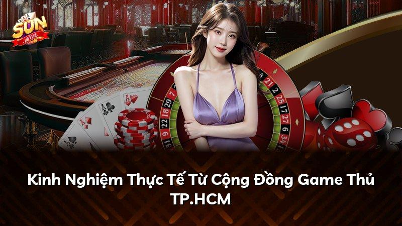 Kinh Nghiệm Thực Tế Từ Cộng Đồng Game Thủ TP.HCM