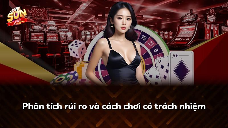 Phân tích rủi ro và cách chơi có trách nhiệm