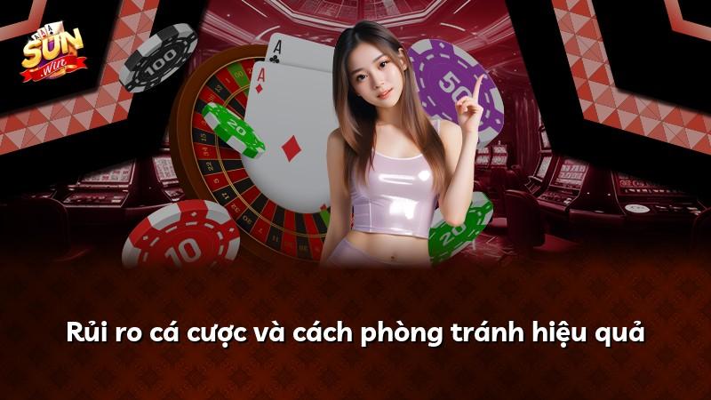 Rủi ro cá cược và cách phòng tránh hiệu quả