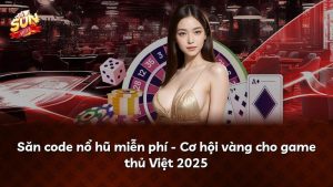 Săn code nổ hũ miễn phí – Cơ hội vàng cho game thủ Việt 2025