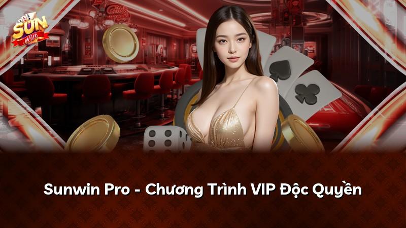 Sunwin Pro - Chương Trình VIP Độc Quyền