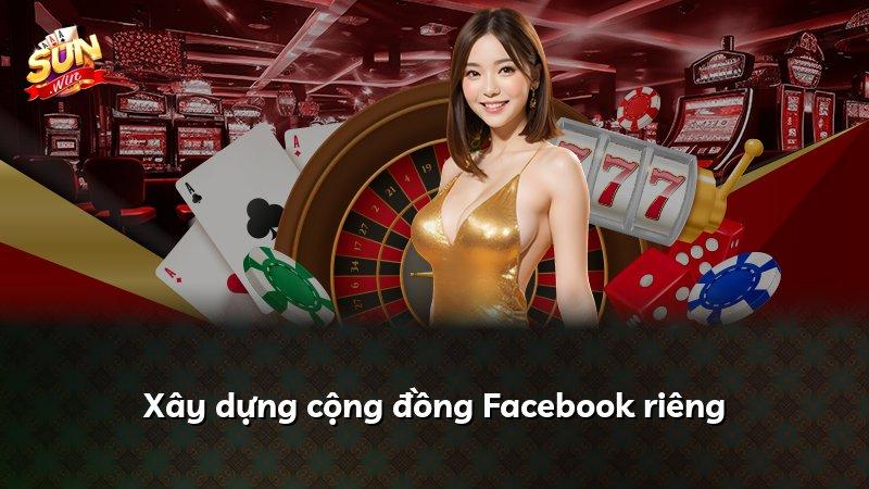 Xây dựng cộng đồng Facebook riêng